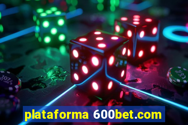 plataforma 600bet.com